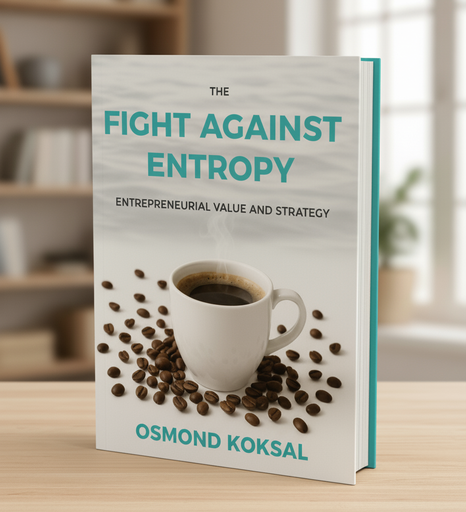 The Fight Against Entropy: Entrepreneurial Value and Strategy